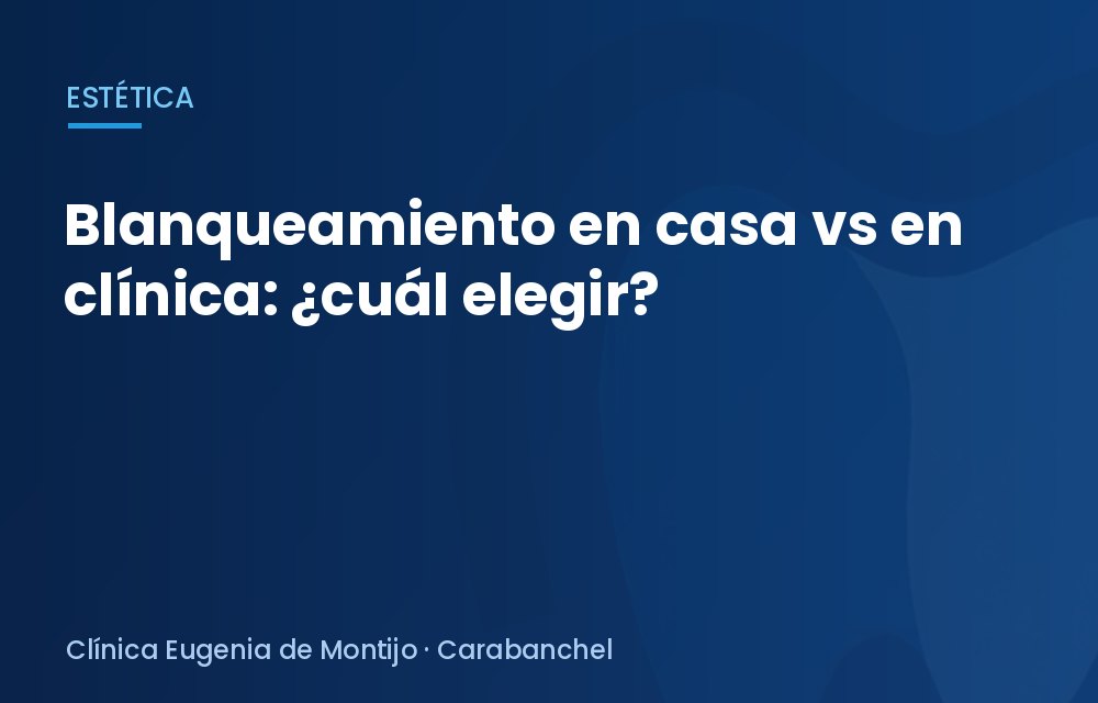 Blanqueamiento en casa vs en clínica: ¿cuál elegir?