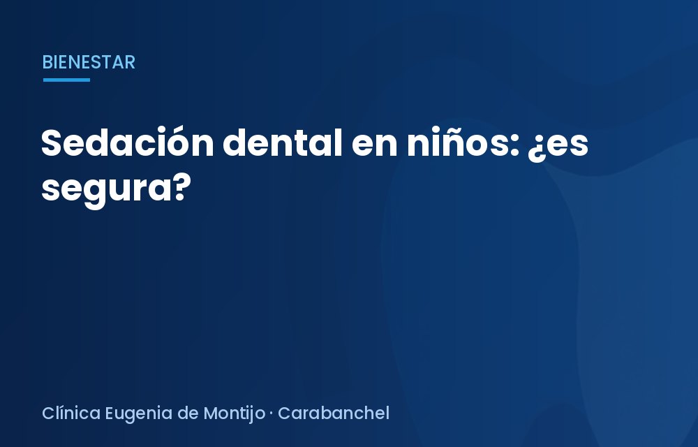 Sedación dental en niños: ¿es segura?
